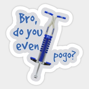 Bro Do You Even Pogo Shirt -  Pogo Stick Sticker